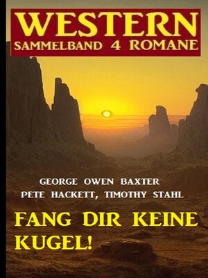 cover image of Fang dir keine Kugel! Western Sammelband 4 Romane